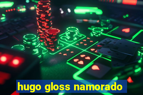 hugo gloss namorado